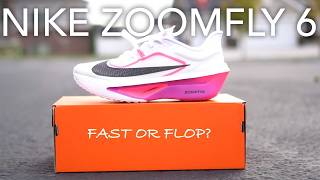 Nike Zoom Fly 6 Review After 75 Miles