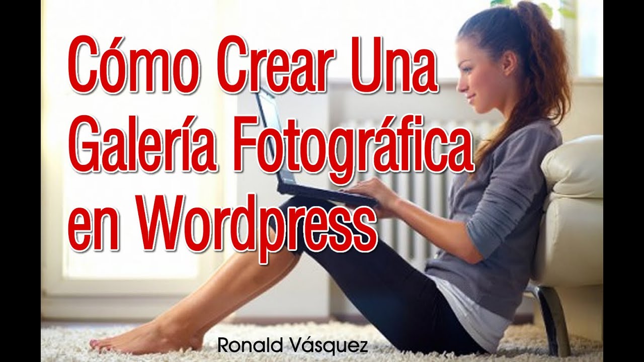 Como Crear Una Galeria De Fotos En Wordpress - YouTube