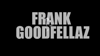 Frank Goodfellaz \