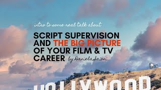 Script Supervision & The Big Picture of your Film & TV Career