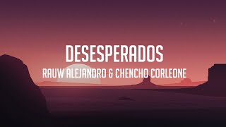 Rauw Alejandro & Chencho Corleone - Desesperados (Lyrics/Letra)