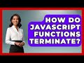 How Do JavaScript Functions Terminate? - JavaScript Toolkit