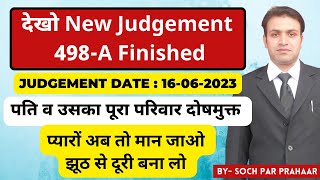 Latest Judgement 16 June 2023 498A Finished In Husband's Favour | 498A False Case Quashed | 498A IPC
