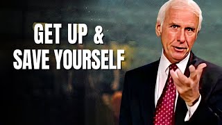 Jim Rohn - Get Up & Save Yourself - IT’S TIME TO GROW AND BECOME BETTER
