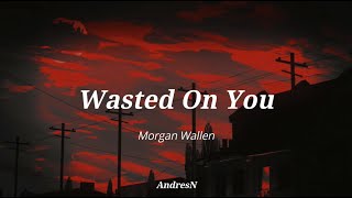 Wasted on You - Morgan Wallen [ Sub español ]