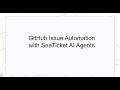 GitHub Issue Automation with SeaTicket AI Agents