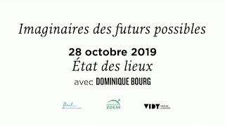 1 - Imaginaires des futurs possibles : Etats des lieux avec Dominique Bourg