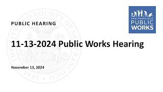 11-13-2024 Public Works Hearing