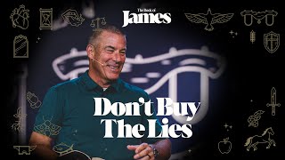 Don’t Buy The Lies | The Book of James