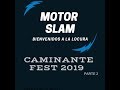 MOTOR SLAM - CAMINANTE FEST 2019