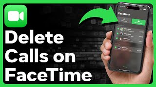How To Delete FaceTime Calls On iPhone