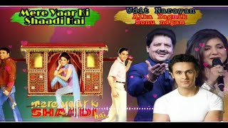 Mere Yaar Ki Shaadi Hai- Full Video song Udit Narayan,Alka yagnik & Sonu Nigam|Shadi Song|Best Vivah