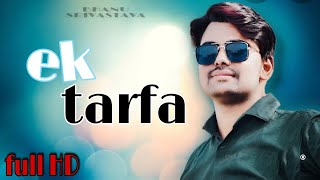 Ek Tarfa Reprise - Darshan Raval | Official Music Video | Romantic Song 2022 | Indie Music Label