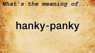 Hanky-Panky Meaning | Definition of Hanky-Panky