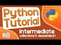 Intermediate Python Tutorial #8 - Collections/Deque(deck)
