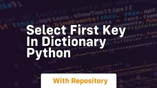 select first key in dictionary python