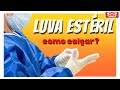 COMO CALÇAR LUVA ESTÉRIL - Técnica e dicas IMPORTANTE