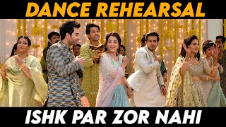 Ishk Par Zor Nahi | Dance Rehearsal | Behind the scenes | Screen Journal