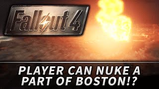 Fallout 4 : NUKING A PART OF BOSTON!?