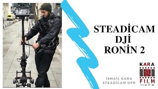 Steadicam - Dji Ronin 2 - Steadicam Operator - İsmail Kara