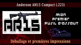 Déballage de mon premier AR15 (Anderson AM15 Compact .223)