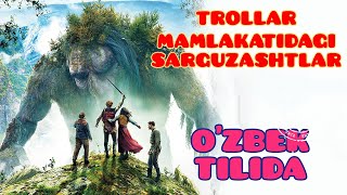 TROLLAR MAMLAKATIDAGI SARGUZASHTLAR // TARJIMA KINOLAR 2024 UZBEK TILIDA #таржима_кинолар