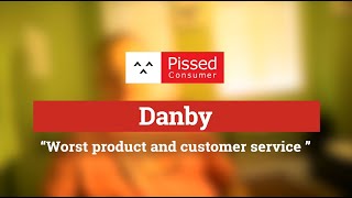 Worst product and customer service (Danby Reviews)