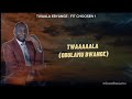 twaala ebyange by fit chosen 1