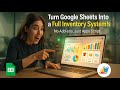 Turn Google Sheets Into an Inventory Powerhouse