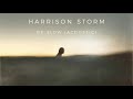 harrison storm be slow acoustic official audio