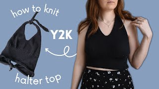 How to Knit a Y2K Inspired Halter Top // FREE PATTERN