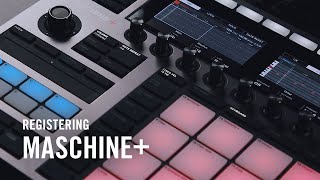 MASCHINE+ Onboarding - Registering the Hardware | Native Instruments