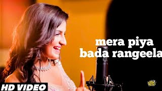 Mera Piya Bada Rangeela Ye Baat Meri Mane Na (Official Song)❤️ // Himesh Reshammiya and Rupali Jagga