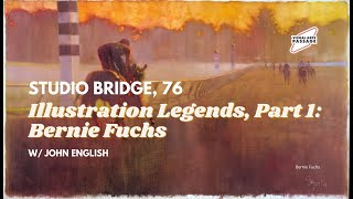 Studio Bridge 76. Illustration Legends Part 1: Bernie Fuchs
