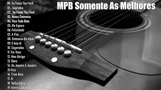 MPB 2019 Somente As Melhores | Músicas MPB Mais Tocadas 2019