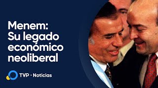 El legado económico neoliberal de Carlos Menem