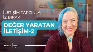 Değer Yaratan İletişim-2 / İletişim Tarzınla İz Bırak