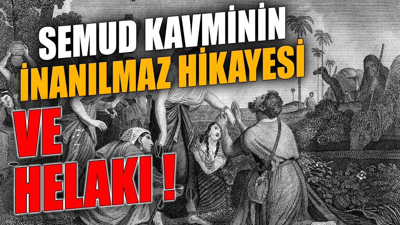 Semud Kavminin İnanılmaz Hikayesi Ve Helakı ! - YouTube