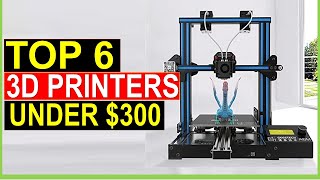 ✅Top 6 Best 3D Printers Under $300 in 2022-2023 { Review }