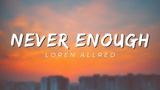 Loren Allred - Never Enough (Lyrics) (from "The Greatest Showman")
