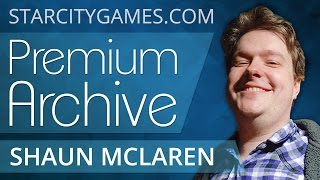 StarCityGames Premium Archive - 12/16/14 - Shaun McLaren - Deck Tech [Magic: the Gathering]