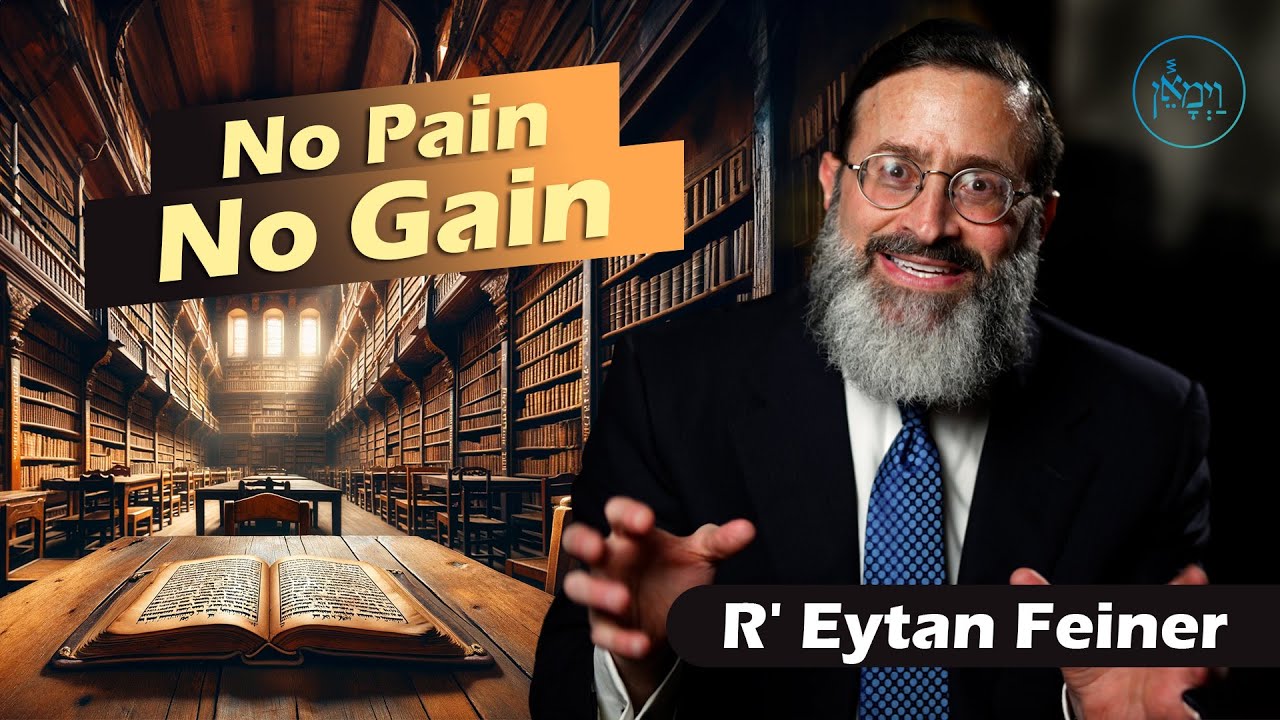 No Pain No Gain Rabbi Eytan Feiner Jewishtidbits