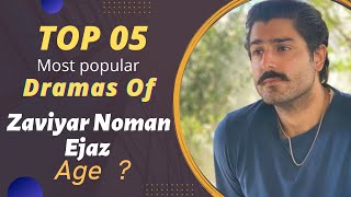 Top 05 Dramas Of Zaviyar Noman Ejaz | Zaviyar Noman Ejaz Drama List | Best Pakistani Dramas