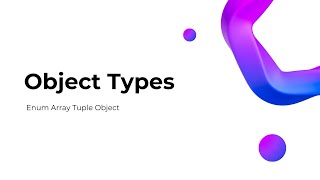Typescript Types (Object Types : Enum Array Tuple Object) Part 2