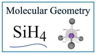 SiH4 Molecular Geometry, Bond Angles (and Electron Geometry)