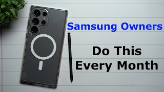 Samsung Owners: Do This Every Month (Or Every Two)