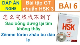 Luyện nghe HSK 3 có đáp án | Bài tập Giáo trình chuẩn HSK 3 Standard course Bài 6