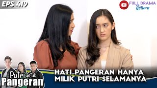 HATI PANGERAN HANYA MILIK PUTRI SELAMANYA - PUTRI UNTUK PANGERAN