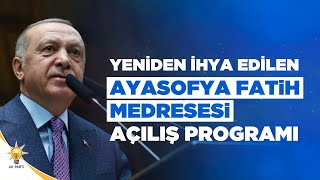 Cumhurbaşkanımız Ayasofya Fatih Medresesi Açılış Programı'da Konuştu