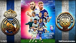 Cúp C1 Champions League. Real Madrid vs Man City (2h ngày 5/5) trực tiếp FPT Play. NHẬN ĐỊNH BÓNG ĐÁ